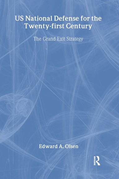 Edward A. Olsen - US National Defense for the Twenty-first Century, Inbunden