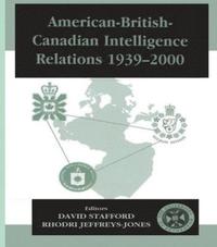 bokomslag American-British-Canadian Intelligence Relations, 1939-2000