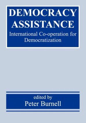 Peter Burnell - Democracy Assistance, Inbunden