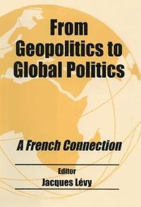 bokomslag From Geopolitics to Global Politics