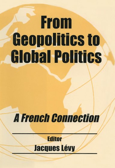 bokomslag From Geopolitics to Global Politics