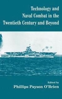 bokomslag Technology and Naval Combat in the Twentieth Century and Beyond
