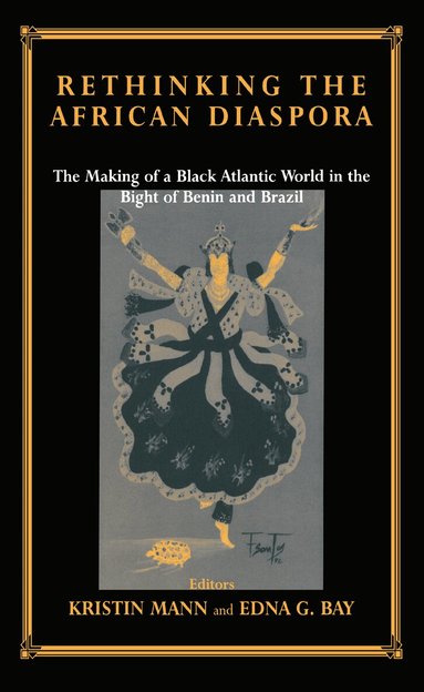 Edna G. Bay, Kristin Mann - Rethinking the African Diaspora, Inbunden