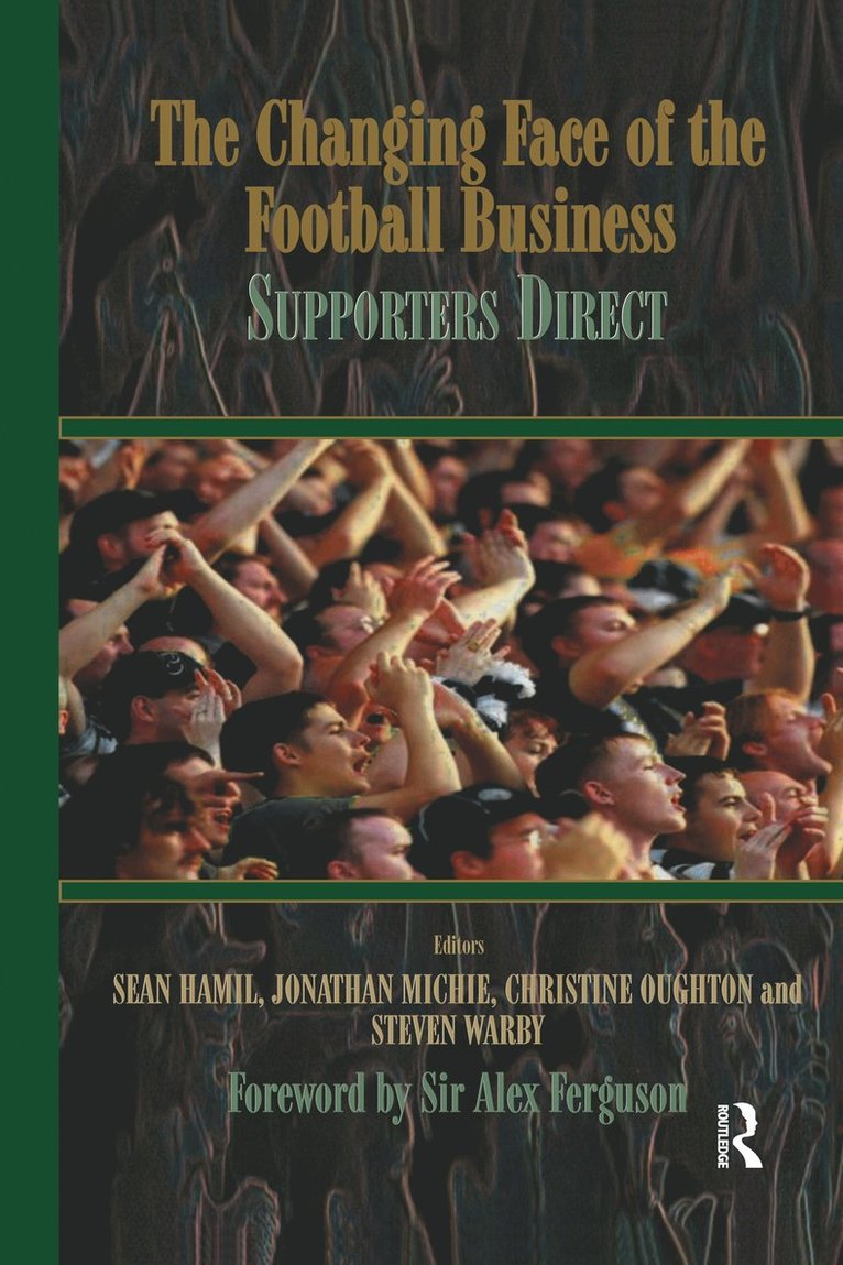 Sean Hamil, Jonathan Michie, Christine Oughton, Steven Warby, UK) Hamil, Sean (Birkbeck, University of London, UK) Michie, Jonathan (Oxford University, UK) Oughton, Christine (Birkbeck College, University of London - Changing Face of the Football Business, Inbunden