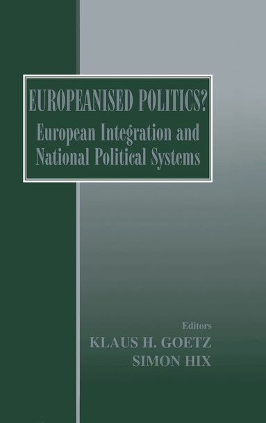 Klaus H. Goetz, Simon Hix - Europeanised Politics?, Inbunden