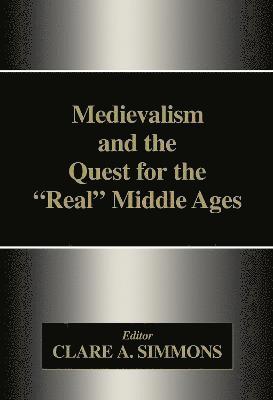 bokomslag Medievalism and the Quest for the Real Middle Ages