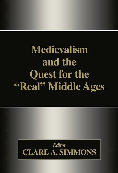 bokomslag Medievalism and the Quest for the Real Middle Ages