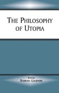 bokomslag The Philosophy of Utopia