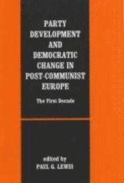bokomslag Party Development And Democratic Change In Post-Communist Europe