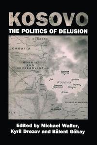 bokomslag Kosovo: the Politics of Delusion