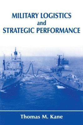 Military Logistics and Strategic Performance 1