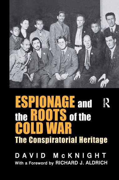 David McKnight - Espionage and the Roots of the Cold War, Inbunden