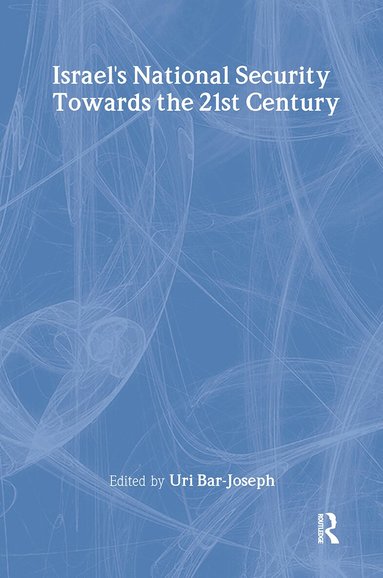 Uri Bar-Joseph - Israel's National Security Towards the 21st Century, Inbunden