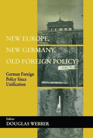 Douglas Webber - New Europe, New Germany, Old Foreign Policy?, Inbunden