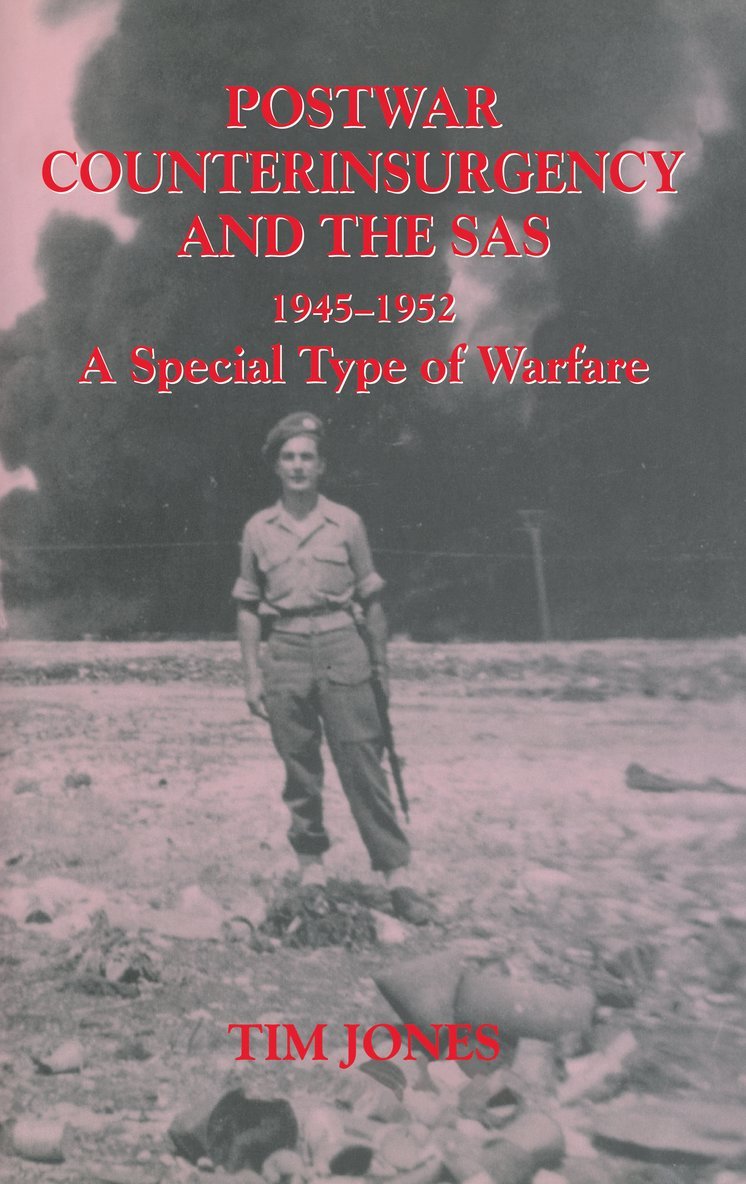 Tim Jones - Post-war Counterinsurgency and the SAS, 1945-1952, Inbunden