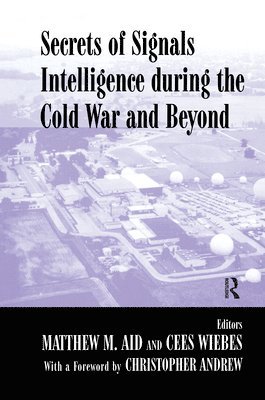 Matthew M. Aid, Cees Wiebes - Secrets of Signals Intelligence During the Cold War, Inbunden