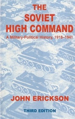 Soviet High Command: A Military-Political History, 1918-1941