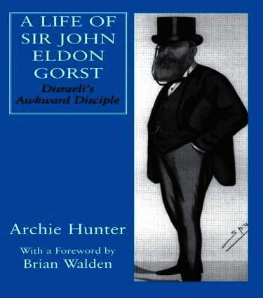 Life of Sir John Eldon Gorst