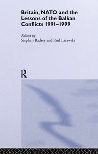 bokomslag Britain, NATO and the Lessons of the Balkan Conflicts, 1991 -1999