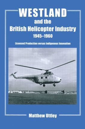 bokomslag Westland and the British Helicopter Industry, 1945-1960