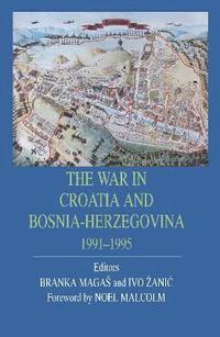 bokomslag The War in Croatia and Bosnia-Herzegovina 1991-1995