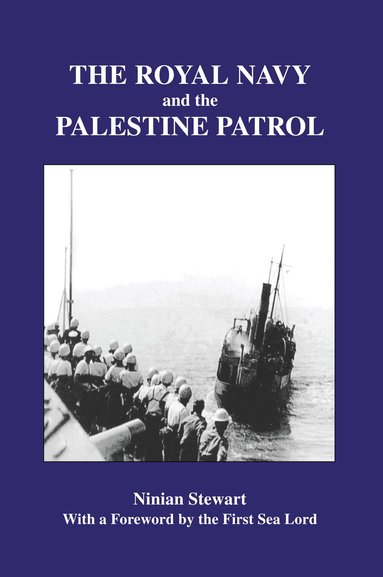 Ninian Stewart - Royal Navy and the Palestine Patrol, Inbunden