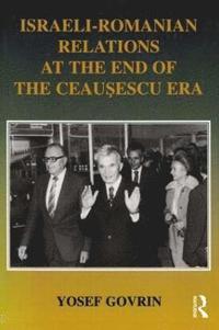 bokomslag Israeli-Romanian Relations at the End of the Ceausescu Era