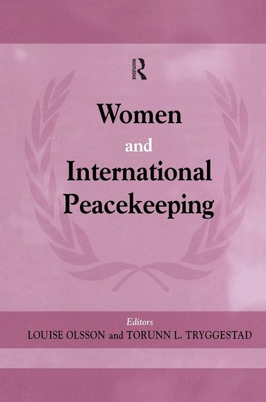 Louise Olsson, Torrun L. Truggestad - Women and International Peacekeeping, Inbunden