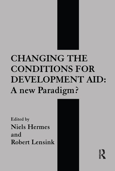 Neils Hermes, Robert Lensink - Changing the Conditions for Development Aid, Inbunden