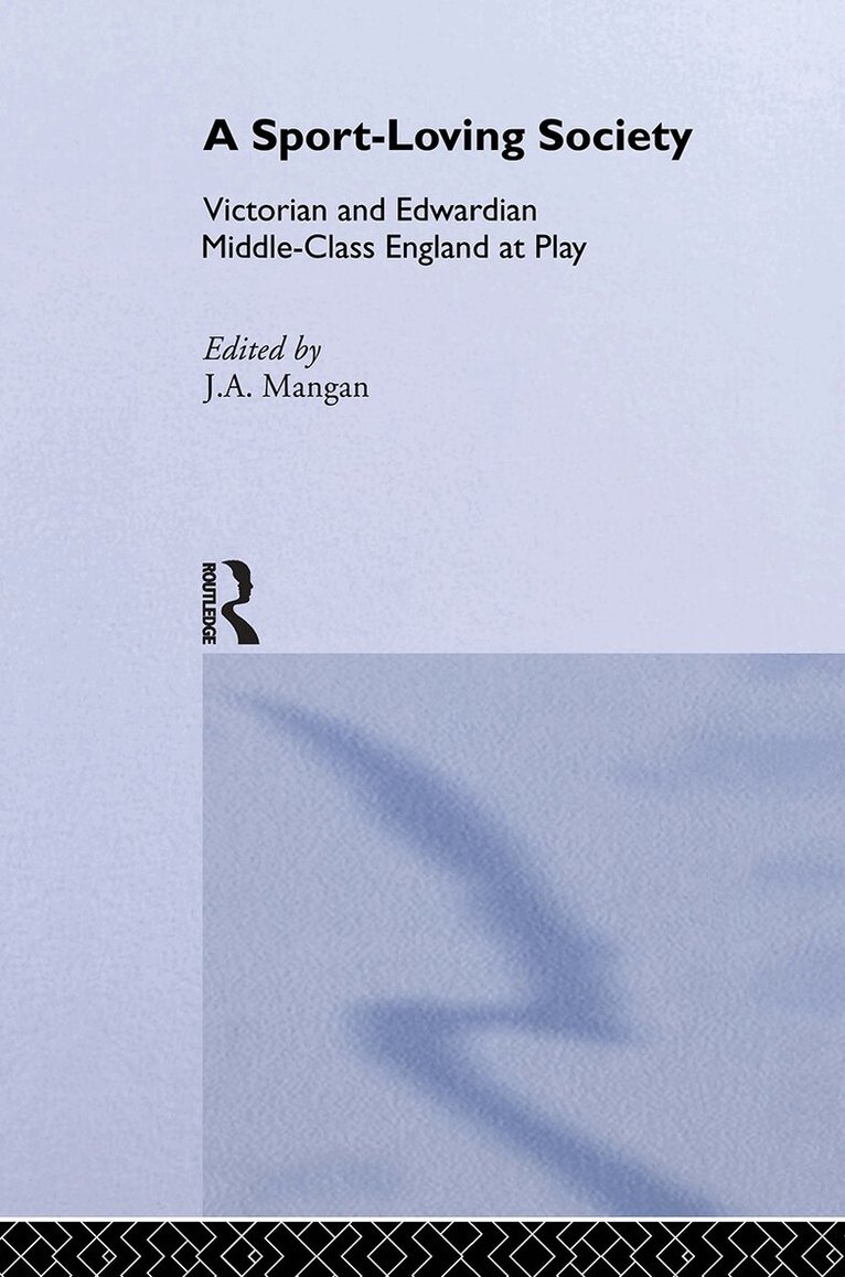 J A Mangan - Sport-Loving Society, Inbunden