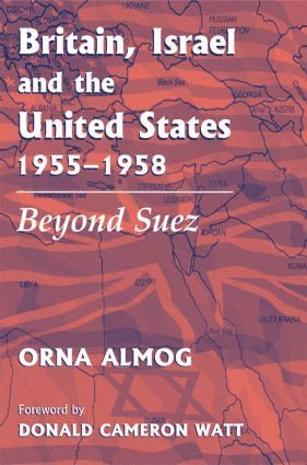 bokomslag Britain, Israel and the United States, 1955-1958