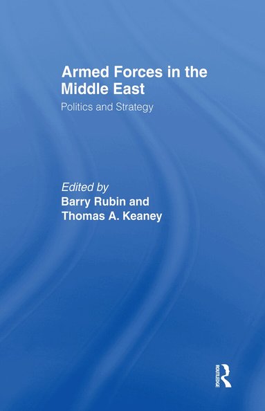 Thomas Keaney, Barry Rubin - Armed Forces in the Middle East, Inbunden