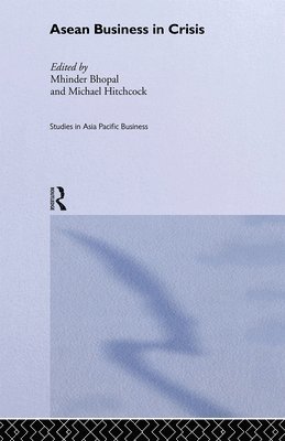 Mhinder Bhopal, Michael Hitchcock - ASEAN Business in Crisis, Inbunden