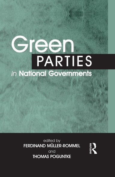 Ferdinand Muller-Rommel, Thomas Poguntke - Green Parties in National Governments, Inbunden