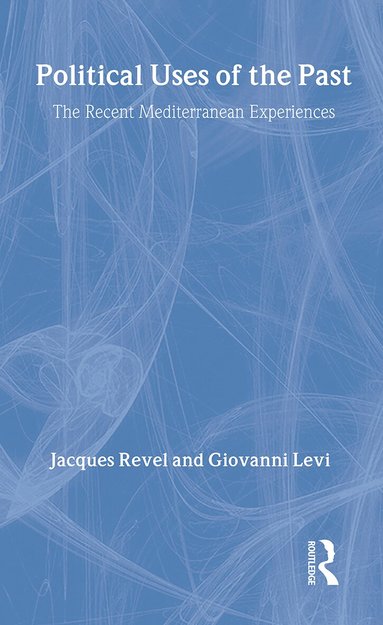 Giovanni Levi, Jacques Revel - Political Uses of the Past, Inbunden