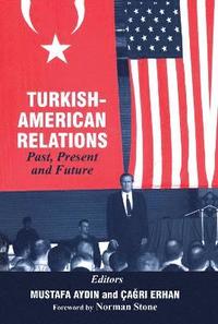 bokomslag Turkish-American Relations