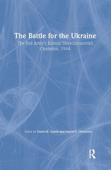David M. Glantz, Harold S. Orenstein - Battle for the Ukraine, Inbunden