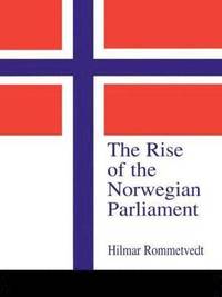 bokomslag The Rise of the Norwegian Parliament