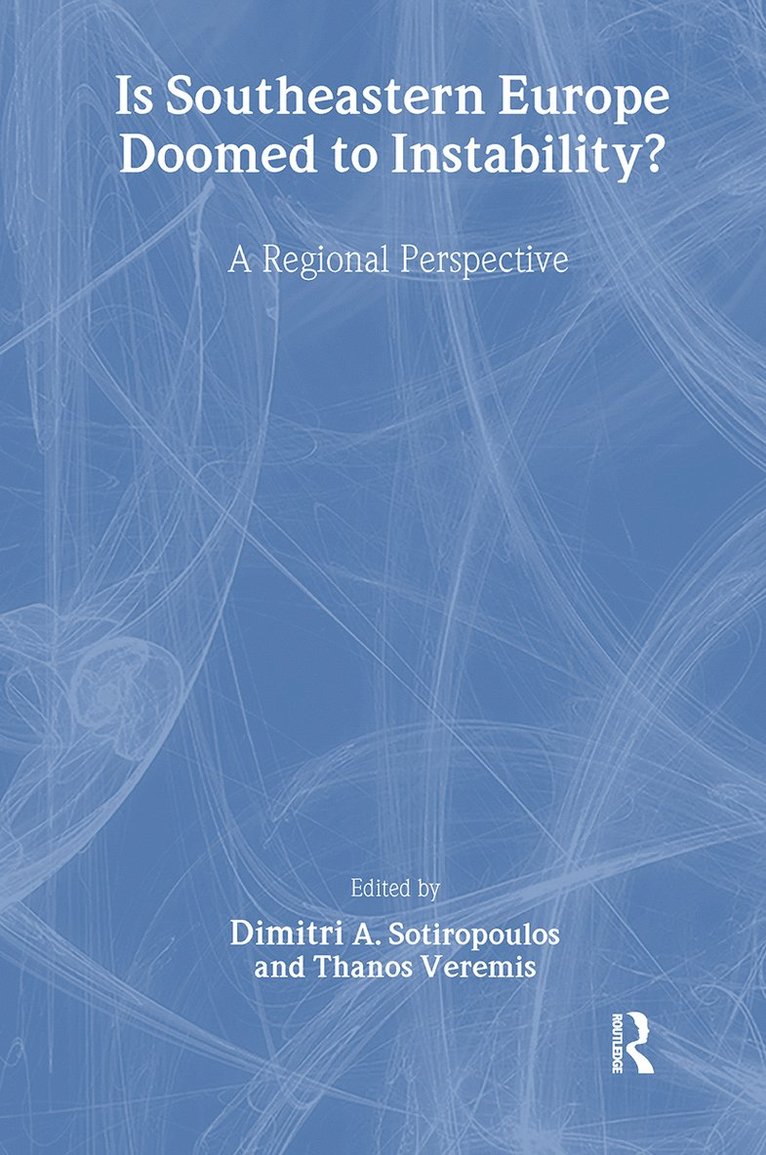 Dimitri A. Sotiropoulos, Thanos Veremis - Is Southeastern Europe Doomed to Instability?, Inbunden