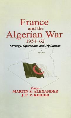 France and the Algerian War, 1954-1962 1