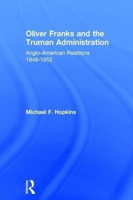bokomslag Oliver Franks and the Truman Administration