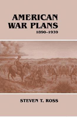 American War Plans, 1890-1939 1