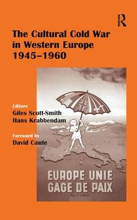 bokomslag The Cultural Cold War in Western Europe, 1945-60