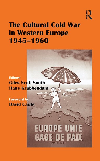 G. Scott-Smith, Hans Krabbendam, Giles Scott-Smith - Cultural Cold War in Western Europe, 1945-60, Inbunden