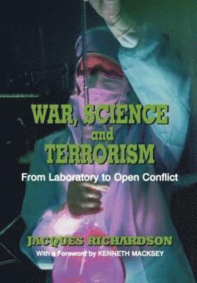 J Richardson, J. Richardson, Dr J Richardson - War, Science and Terrorism, Inbunden