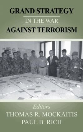 Thomas R. Mockaitis, Paul B. Rich - Grand Strategy in the War Against Terrorism, Inbunden