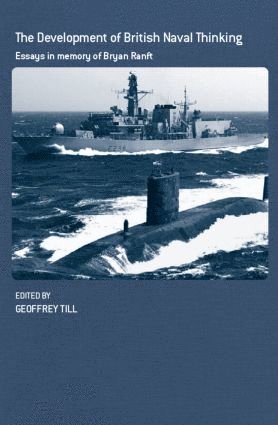 Geoffrey Till, UK) Till, Geoffrey (Joint Services Command and Staff College and Defence Studies, Kings College London - Development of British Naval Thinking, Inbunden