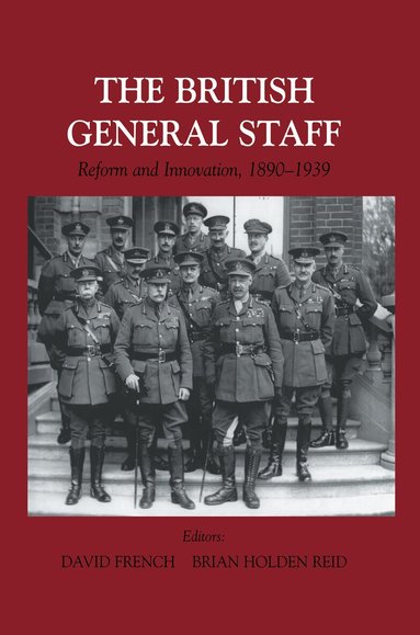 David French, Brian Holden Reid - British General Staff, Inbunden