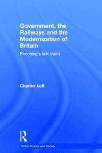 bokomslag Government, the Railways and the Modernization of Britain