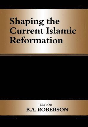 bokomslag Shaping the Current Islamic Reformation